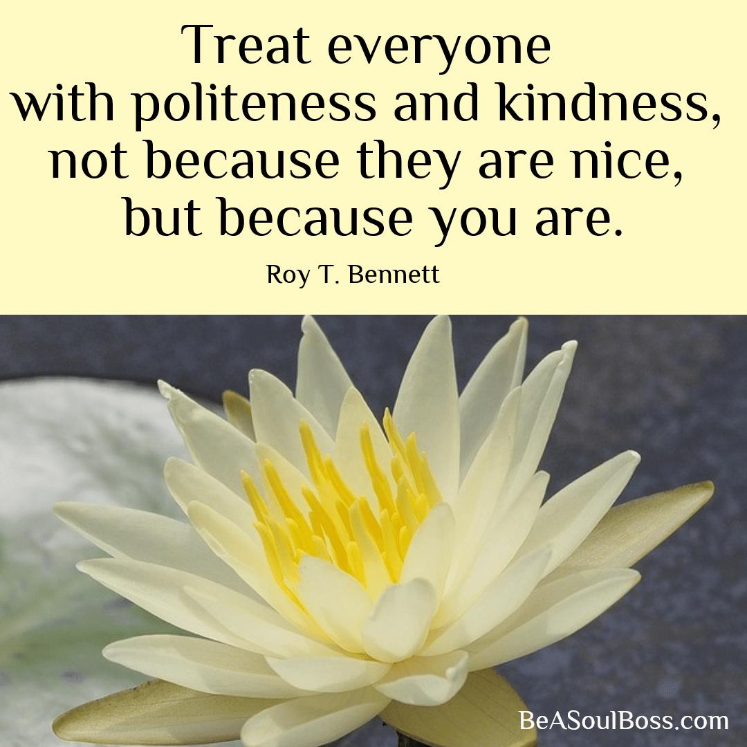 Treat Everyone With Kindness Quote